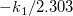 -k_{1}/2,303