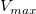 V_{max}