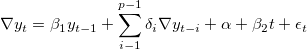 \nabla y_t = \beta_1y_{t-1} + \sum_{i-1}^{p-1}\delta_i\nabla y_{t-i}+\alpha+\beta_2t+\epsilon_t \nabla y_t = \beta_1y_{t-1} + \sum_{i-1}^{p-1}\delta_i\nabla y_{t-i}+\alpha+\beta_2t+\epsilon_t