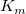 K_m