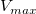 V_{max}