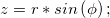 
z = r \ast sin\left ( \phi  \right );
