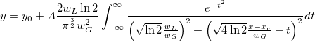 y=y_0+A\frac{2w_L\ln{2}}{\pi^{\frac{3}{2}}w^2_G}\int_{-\infty}^{\infty}\frac{e^{-t^2}}{\left( \sqrt{\ln2}\frac{w_L}{w_G} \right)^2 + \left( \sqrt{4\ln{2}}\frac{x-x_c}{w_G}-t \right)^2}dt y=y_0+A\frac{2w_L\ln{2}}{\pi^{\frac{3}{2}}w^2_G}\int_{-\infty}^{\infty}\frac{e^{-t^2}}{\left( \sqrt{\ln2}\frac{w_L}{w_G} \right)^2 + \left( \sqrt{4\ln{2}}\frac{x-x_c}{w_G}-t \right)^2}dt