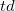 td