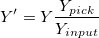 Y{}'=Y\frac{Y_{pick}}{Y_{input}}