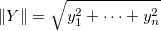 \left \| Y \right \|=\sqrt{y_1^2+\cdots +y_n^2}