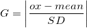 G= \left | \frac{ox-mean}{SD} \right | G= \left | \frac{ox-mean}{SD} \right |