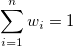 \sum_{i=1}^nw_i = 1