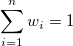 \sum_{i=1}^nw_i = 1
