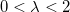 0 < \lambda < 2