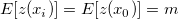 E[z(x_i)] = E[z(x_0)] = m
