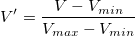 V{}'=\frac{V-V_{min}}{V_{max}-V_{min}}