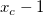 x_c-1