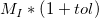 M_I * \left ( 1 + tol \right )